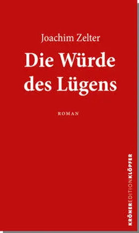 Zelter |  Die Würde des Lügens | eBook | Sack Fachmedien