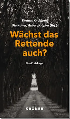 Knubben / Kutter / Klöpfer |  Wächst das Rettende auch? | Buch |  Sack Fachmedien