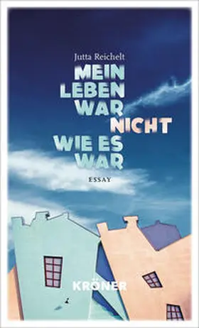 Reichelt |  Mein Leben war nicht, wie es war | eBook | Sack Fachmedien