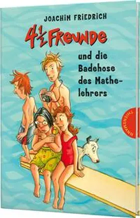 Friedrich |  4 1/2 Freunde und die Badehose des Mathelehrers | Buch |  Sack Fachmedien