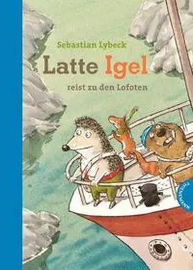Lybeck |  Latte Igel reist zu den Lofoten | Buch |  Sack Fachmedien