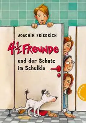 Friedrich |  4 1/2 Freunde 17: 4 1/2 Freunde und der Schatz im Schulklo | Buch |  Sack Fachmedien