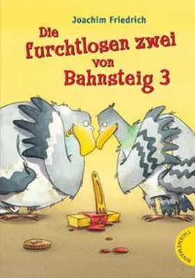 Friedrich |  Die furchtlosen zwei von Bahnsteig 3 | Buch |  Sack Fachmedien