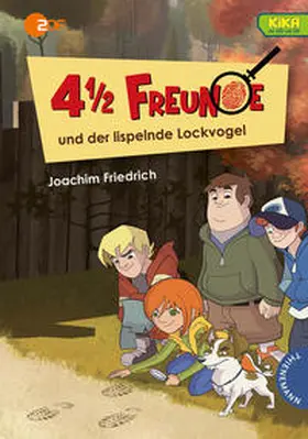 Friedrich |  4 1/2 Freunde: 4 1/2 Freunde und der lispelnde Lockvogel | Buch |  Sack Fachmedien