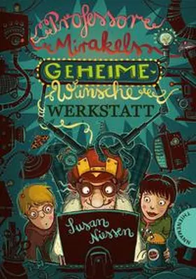 Niessen | Professor Mirakels Geheime-Wünsche-Werkstatt | Buch | 978-3-522-18419-9 | www.sack.de