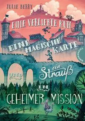 Berry |  Eine verliebte Kuh, eine magische Karte und ein Strauß in geheimer Mission | Buch |  Sack Fachmedien