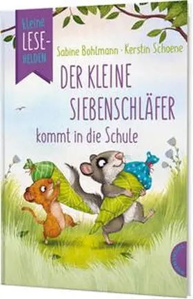 Bohlmann |  Kleine Lesehelden: Der kleine Siebenschläfer kommt in die Schule | Buch |  Sack Fachmedien