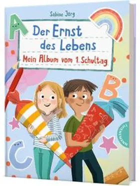 Jörg |  Der Ernst des Lebens: Mein Album vom 1. Schultag | Buch |  Sack Fachmedien