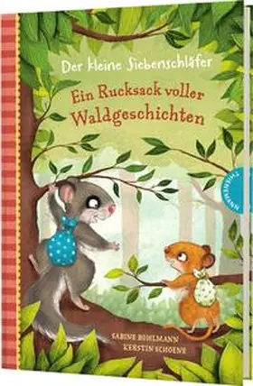 Bohlmann |  Der kleine Siebenschläfer: Ein Rucksack voller Waldgeschichten | Buch |  Sack Fachmedien
