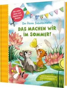 Bohlmann |  Der kleine Siebenschläfer: Das machen wir im Sommer! | Buch |  Sack Fachmedien