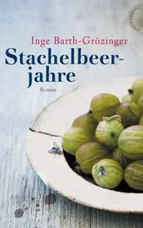 Barth-Grözinger |  Stachelbeerjahre | Buch |  Sack Fachmedien