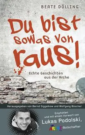 Büscher / Siggelkow / Dölling |  Du bist sowas von raus!, Echte Geschichten aus der Arche | Buch |  Sack Fachmedien