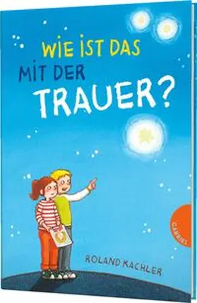 Kachler | Wie ist das mit ... der Trauer? | Buch | 978-3-522-30478-8 | www.sack.de