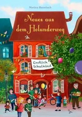 Baumbach |  Holunderweg: Neues aus dem Holunderweg - Endlich Schulkind | Buch |  Sack Fachmedien