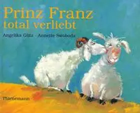 Glitz / Swoboda |  Prinz Franz total verliebt. Midi-Ausgabe | Buch |  Sack Fachmedien