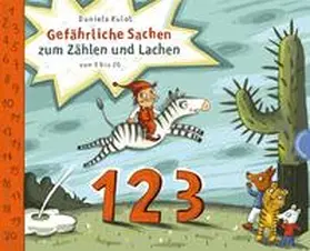 Kulot |  Gefährliche Sachen zum Zählen und Lachen | Buch |  Sack Fachmedien