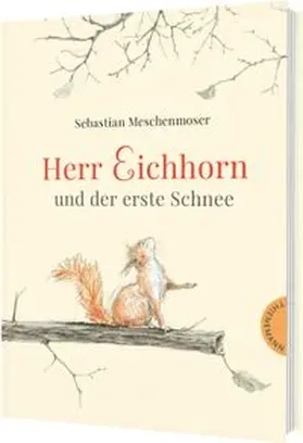 Meschenmoser |  Herr Eichhorn und der erste Schnee | Buch |  Sack Fachmedien