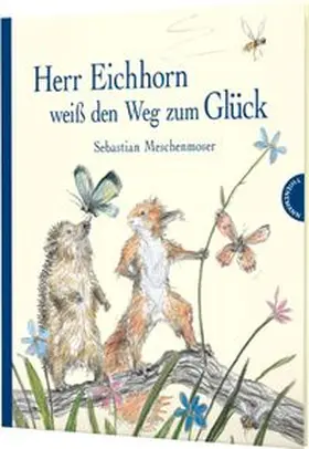 Meschenmoser |  Herr Eichhorn weiß den Weg zum Glück | Buch |  Sack Fachmedien
