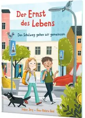 Jörg |  Der Ernst des Lebens: Den Schulweg gehen wir gemeinsam | Buch |  Sack Fachmedien