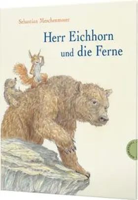 Meschenmoser |  Herr Eichhorn: Herr Eichhorn und die Ferne | Buch |  Sack Fachmedien