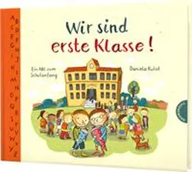 Kulot | Wir sind erste Klasse! (Mini) | Buch | 978-3-522-46060-6 | www.sack.de