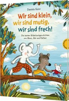 Kulot |  Wir sind klein, wir sind mutig, wir sind frech! | Buch |  Sack Fachmedien