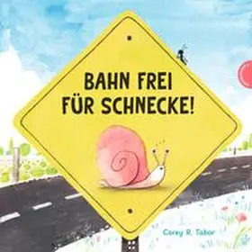 Tabor |  Bahn frei für Schnecke! | Buch |  Sack Fachmedien