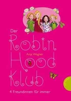 Wagner |  Der Robin-Hood-Klub, Band 1: 4 Freundinnen für immer | Buch |  Sack Fachmedien