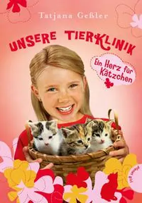 Geßler |  Unsere Tierklinik, Band 4: Ein Herz für Kätzchen | Buch |  Sack Fachmedien