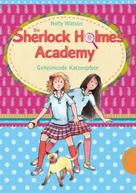 Watson |  Die Sherlock-Holmes-Academy 02. Geheimcode Katzenpfote | Buch |  Sack Fachmedien