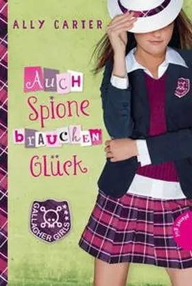 Carter |  Gallagher Girls 03: Auch Spione brauchen Glück | Buch |  Sack Fachmedien