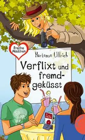 Ullrich |  Freche Mädchen - freche Bücher!: Verflixt und fremdgeküsst | Buch |  Sack Fachmedien