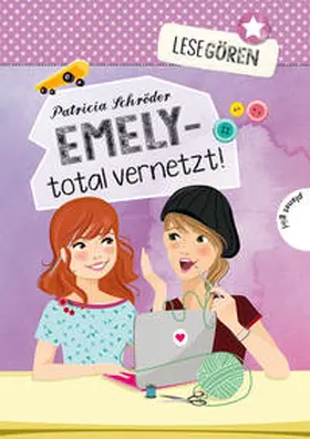 Schröder |  Lesegören 1: Emely – total vernetzt! | Buch |  Sack Fachmedien