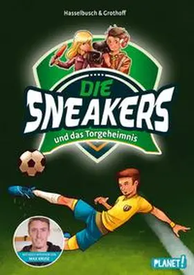 Hasselbusch / Grothoff |  Die Sneakers, Band 1: und das Torgeheimnis | Buch |  Sack Fachmedien