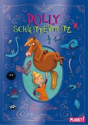 Astner |  Polly Schlottermotz 1: Polly Schlottermotz | Buch |  Sack Fachmedien