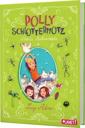 Astner |  Polly Schlottermotz 3: Attacke Hühnerkacke | Buch |  Sack Fachmedien