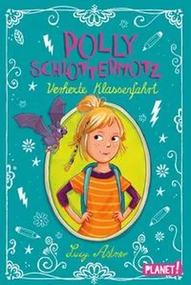 Astner |  Polly Schlottermotz: Verhexte Klassenfahrt | Buch |  Sack Fachmedien