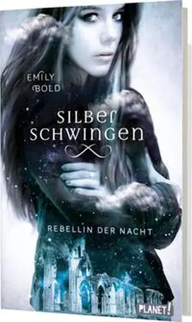 Bold |  Silberschwingen 2: Rebellin der Nacht | Buch |  Sack Fachmedien