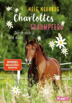 Neuhaus |  Charlottes Traumpferd 06: Durch dick und dünn | Buch |  Sack Fachmedien