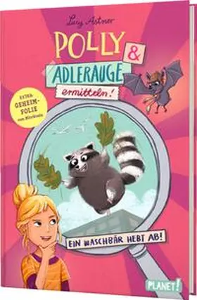 Astner |  Polly Schlottermotz 1: Polly & Adlerauge ermitteln | Buch |  Sack Fachmedien