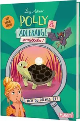 Astner |  Polly Schlottermotz 2: Polly & Adlerauge ermitteln | Buch |  Sack Fachmedien