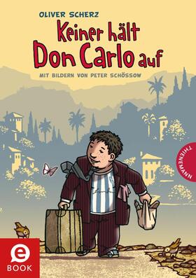 Scherz |  Keiner hält Don Carlo auf | eBook | Sack Fachmedien