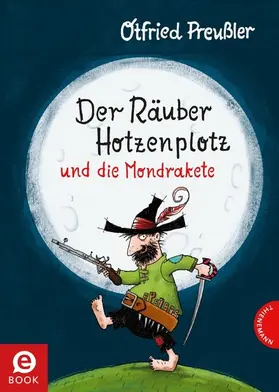 Preußler | Der Räuber Hotzenplotz und die Mondrakete | E-Book | sack.de