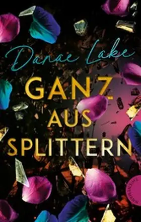 Lake | Ganz aus Splittern | E-Book | www.sack.de