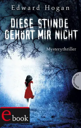 Hogan |  Diese Stunde gehört mir nicht | eBook | Sack Fachmedien