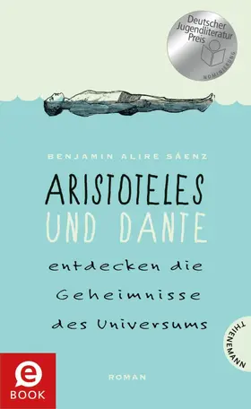 Sáenz |  Aristoteles und Dante entdecken die Geheimnisse des Universums | eBook | Sack Fachmedien