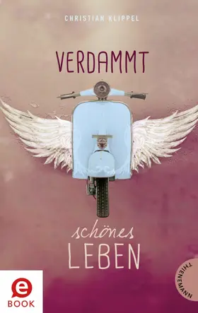 Klippel |  Verdammt schönes Leben | eBook | Sack Fachmedien