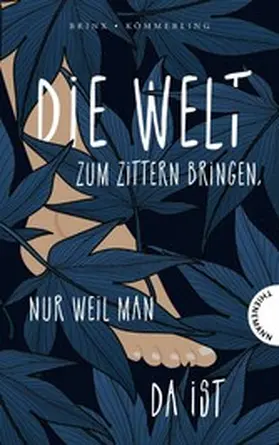 Brinx / Kömmerling |  Die Welt zum Zittern bringen, nur weil man da ist | eBook | Sack Fachmedien