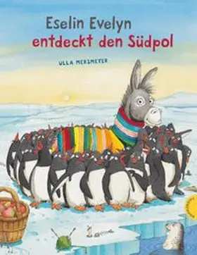 Mersmeyer |  Eselin Evelyn: Eselin Evelyn entdeckt den Südpol | eBook | Sack Fachmedien