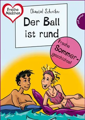 Schreiber |  Sommer, Sonne, Ferienliebe - Der Ball ist rund | eBook | Sack Fachmedien